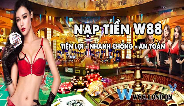 Nạp tiền W88, nhanh chóng và an toàn tuyệt đối